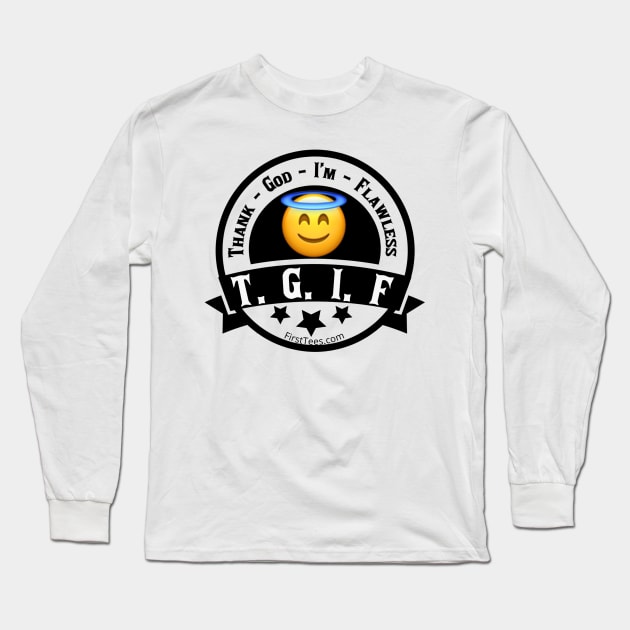 Thank God I’m Flawless Long Sleeve T-Shirt by FirstTees